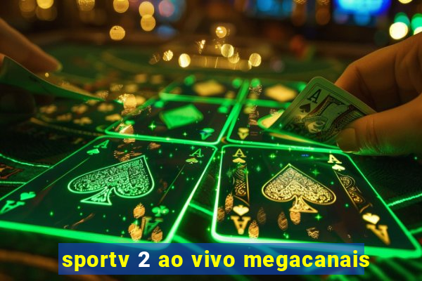 sportv 2 ao vivo megacanais